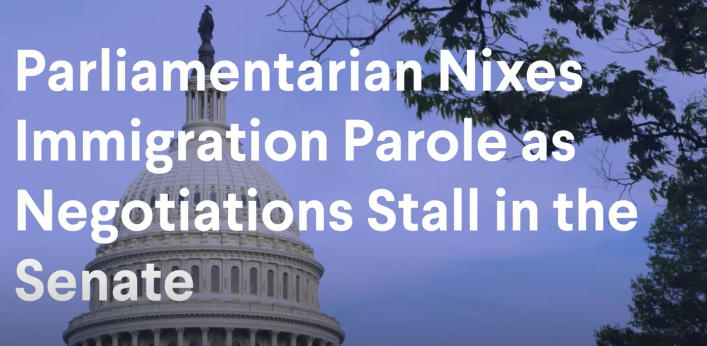 Parliamentarian nixes immigration parole.